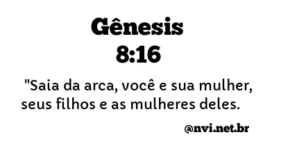 GÊNESIS 8:16 NVI NOVA VERSÃO INTERNACIONAL