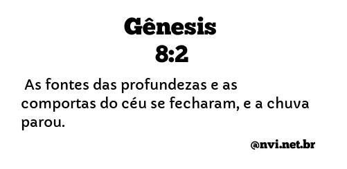 GÊNESIS 8:2 NVI NOVA VERSÃO INTERNACIONAL