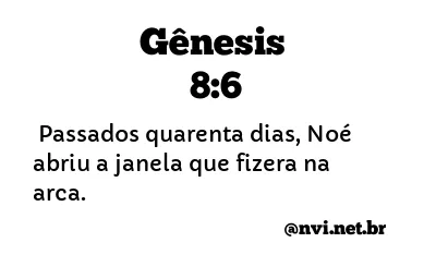 GÊNESIS 8:6 NVI NOVA VERSÃO INTERNACIONAL