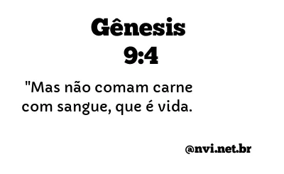 GÊNESIS 9:4 NVI NOVA VERSÃO INTERNACIONAL