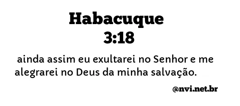 HABACUQUE 3:18 NVI NOVA VERSÃO INTERNACIONAL