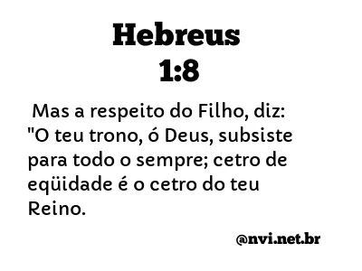 HEBREUS 1:8 NVI NOVA VERSÃO INTERNACIONAL