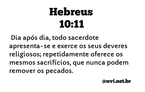 HEBREUS 10:11 NVI NOVA VERSÃO INTERNACIONAL