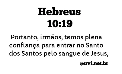 HEBREUS 10:19 NVI NOVA VERSÃO INTERNACIONAL