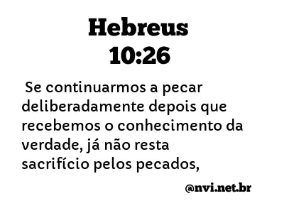 HEBREUS 10:26 NVI NOVA VERSÃO INTERNACIONAL