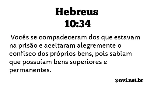 HEBREUS 10:34 NVI NOVA VERSÃO INTERNACIONAL