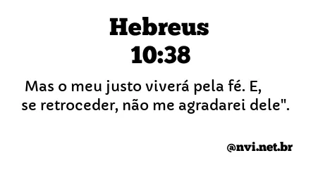 HEBREUS 10:38 NVI NOVA VERSÃO INTERNACIONAL