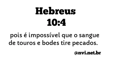 HEBREUS 10:4 NVI NOVA VERSÃO INTERNACIONAL