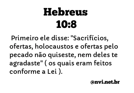 HEBREUS 10:8 NVI NOVA VERSÃO INTERNACIONAL