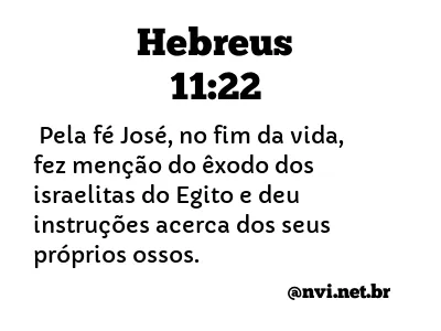 HEBREUS 11:22 NVI NOVA VERSÃO INTERNACIONAL