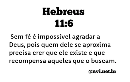 HEBREUS 11:6 NVI NOVA VERSÃO INTERNACIONAL