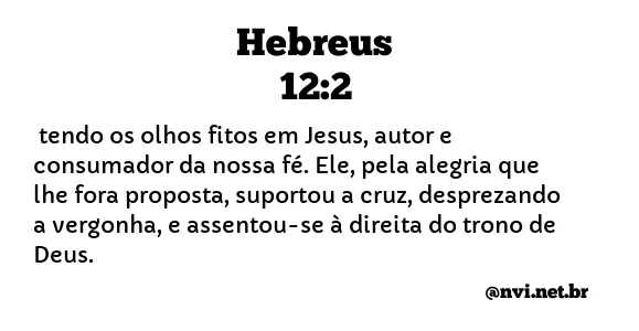 HEBREUS 12:2 NVI NOVA VERSÃO INTERNACIONAL