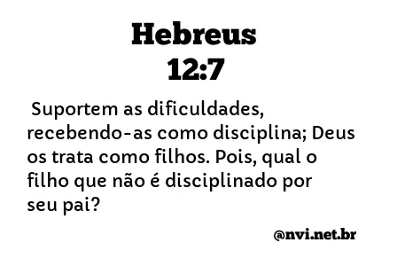 HEBREUS 12:7 NVI NOVA VERSÃO INTERNACIONAL