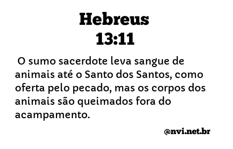 HEBREUS 13:11 NVI NOVA VERSÃO INTERNACIONAL