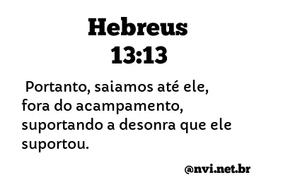 HEBREUS 13:13 NVI NOVA VERSÃO INTERNACIONAL