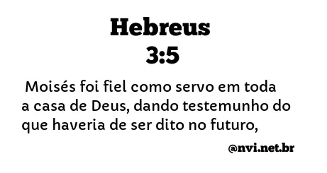 HEBREUS 3:5 NVI NOVA VERSÃO INTERNACIONAL