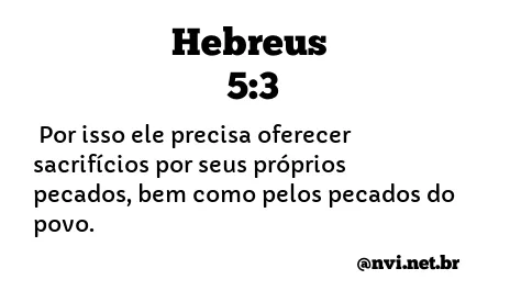 HEBREUS 5:3 NVI NOVA VERSÃO INTERNACIONAL