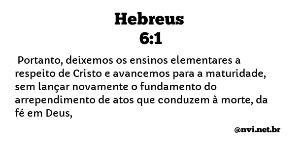 HEBREUS 6:1 NVI NOVA VERSÃO INTERNACIONAL