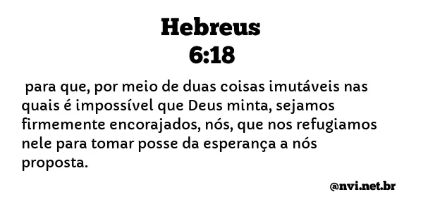HEBREUS 6:18 NVI NOVA VERSÃO INTERNACIONAL