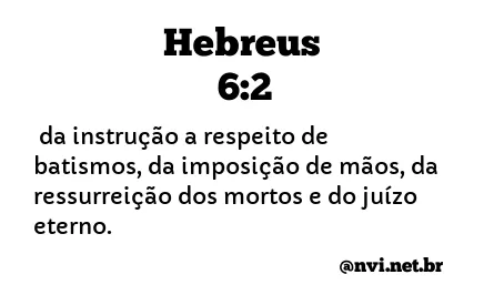 HEBREUS 6:2 NVI NOVA VERSÃO INTERNACIONAL