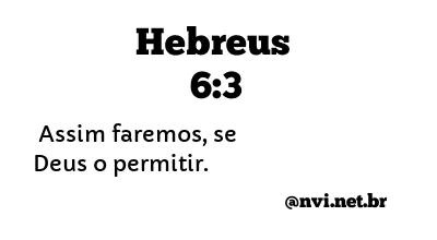 HEBREUS 6:3 NVI NOVA VERSÃO INTERNACIONAL