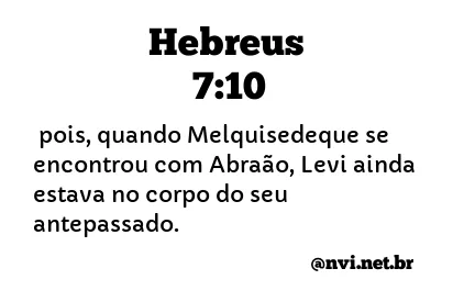 HEBREUS 7:10 NVI NOVA VERSÃO INTERNACIONAL