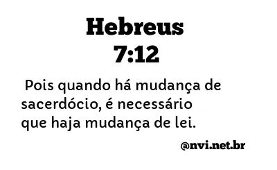 HEBREUS 7:12 NVI NOVA VERSÃO INTERNACIONAL