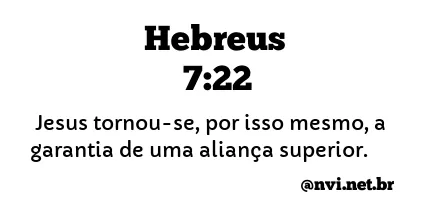 HEBREUS 7:22 NVI NOVA VERSÃO INTERNACIONAL