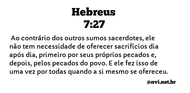 HEBREUS 7:27 NVI NOVA VERSÃO INTERNACIONAL