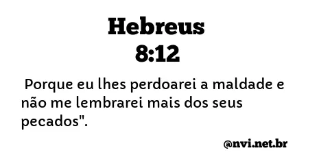 HEBREUS 8:12 NVI NOVA VERSÃO INTERNACIONAL