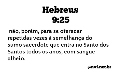 HEBREUS 9:25 NVI NOVA VERSÃO INTERNACIONAL