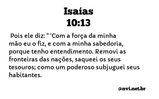 ISAÍAS 10:13 NVI NOVA VERSÃO INTERNACIONAL