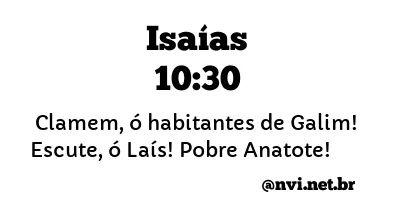 ISAÍAS 10:30 NVI NOVA VERSÃO INTERNACIONAL