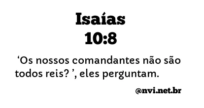 ISAÍAS 10:8 NVI NOVA VERSÃO INTERNACIONAL