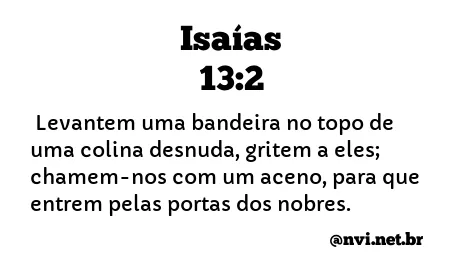 ISAÍAS 13:2 NVI NOVA VERSÃO INTERNACIONAL