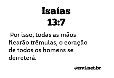 ISAÍAS 13:7 NVI NOVA VERSÃO INTERNACIONAL