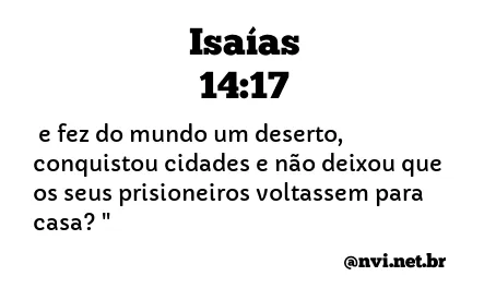 ISAÍAS 14:17 NVI NOVA VERSÃO INTERNACIONAL