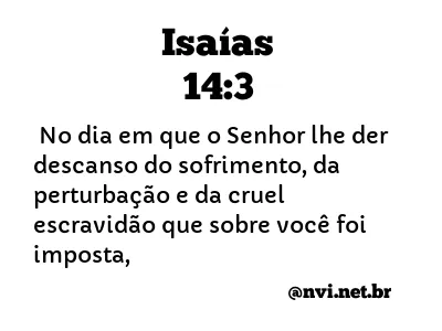 ISAÍAS 14:3 NVI NOVA VERSÃO INTERNACIONAL