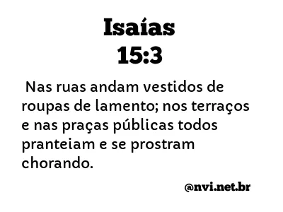 ISAÍAS 15:3 NVI NOVA VERSÃO INTERNACIONAL