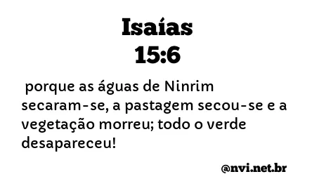 ISAÍAS 15:6 NVI NOVA VERSÃO INTERNACIONAL