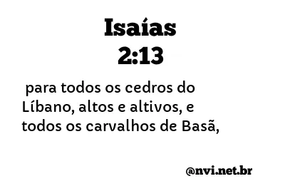 ISAÍAS 2:13 NVI NOVA VERSÃO INTERNACIONAL