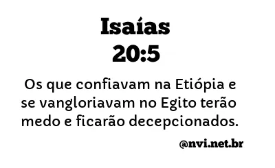 ISAÍAS 20:5 NVI NOVA VERSÃO INTERNACIONAL