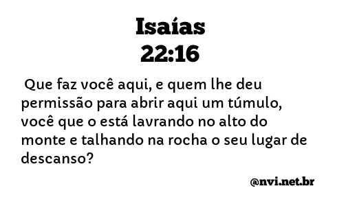 ISAÍAS 22:16 NVI NOVA VERSÃO INTERNACIONAL