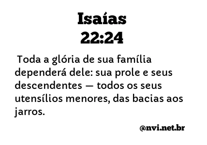 ISAÍAS 22:24 NVI NOVA VERSÃO INTERNACIONAL