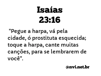 ISAÍAS 23:16 NVI NOVA VERSÃO INTERNACIONAL