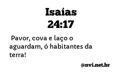 ISAÍAS 24:17 NVI NOVA VERSÃO INTERNACIONAL