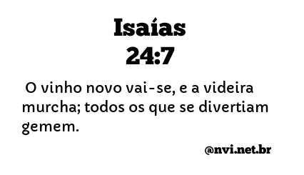 ISAÍAS 24:7 NVI NOVA VERSÃO INTERNACIONAL