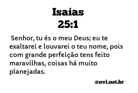 ISAÍAS 25:1 NVI NOVA VERSÃO INTERNACIONAL