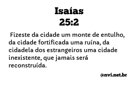 ISAÍAS 25:2 NVI NOVA VERSÃO INTERNACIONAL