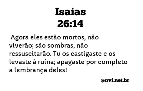 ISAÍAS 26:14 NVI NOVA VERSÃO INTERNACIONAL